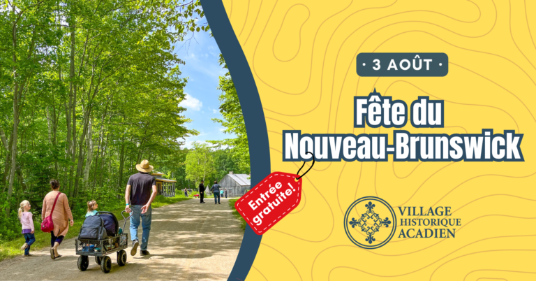 3 aout 2026 FR | Village Historique Acadien