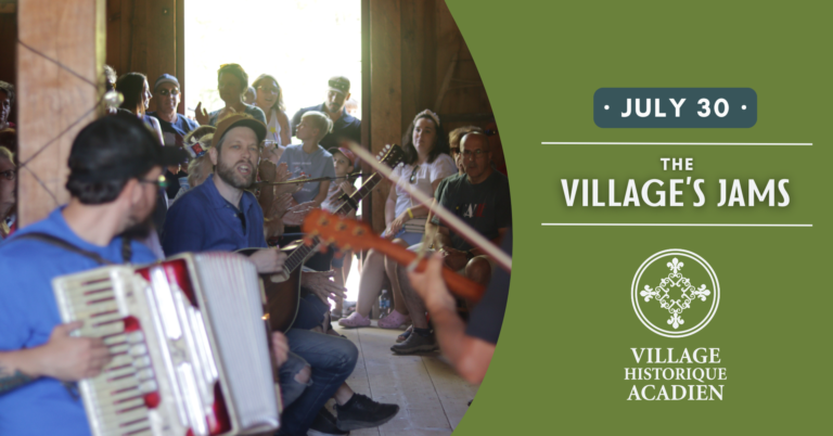 Cover Jam 30 juil ENG | Village Historique Acadien