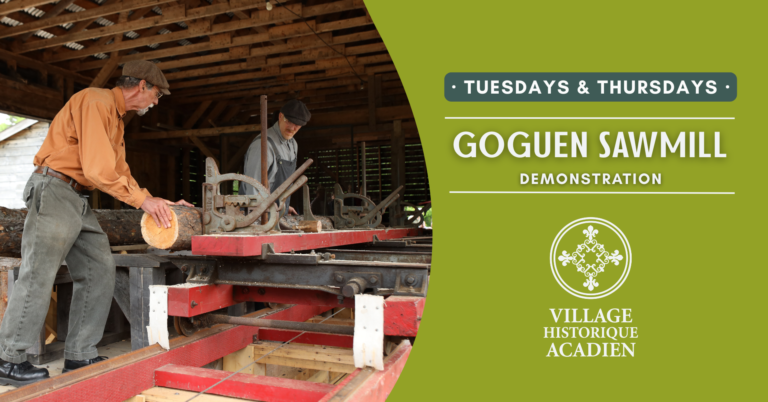 Demonstration Goguen Sawmill ENG | Village Historique Acadien