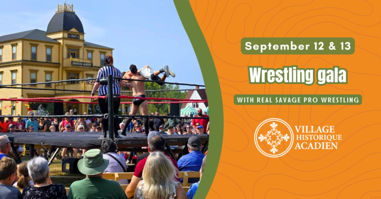 Wrestling Gala 2026 ENG | Village Historique Acadien